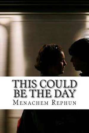 This Could Be the Day de Menachem Rephun