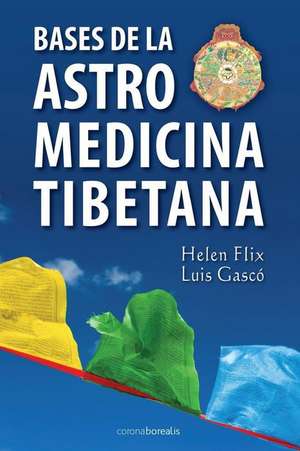 Bases de La Astromedicina Tibetana de Helen Flix