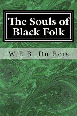 The Souls of Black Folk de W. E. B. DuBois