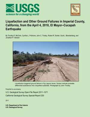 Liquefaction and Other Ground Failures in Imperial Country California, from the April 4, 2010, El Mayor-Cucapah Earthquake de U. S. Department of the Interior