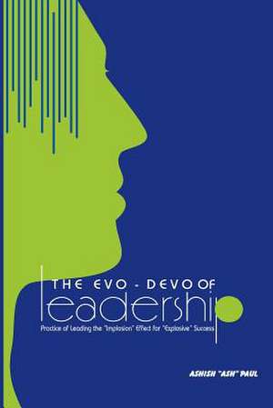 The Evo-Devo of Leadership de MR Ashish Ash Paul