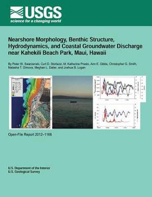 Nearshore Morphology, Benthic Structure, Hydrodynamics, and Coastal Groundwater Discharge Near Kahekili Beach Park, Maui, Hawaii de U. S. Department of the Interior