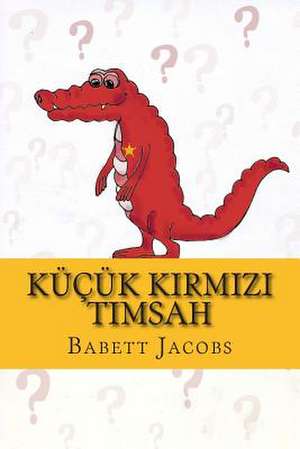 Kucuk K Rm Z Timsah de Babett Jacobs