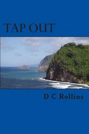 Tap Out de D. C. Rollins