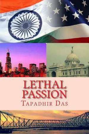 Lethal Passion de Tapadhir Das