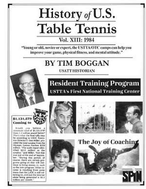 History of U.S. Table Tennis Volume 13 de Tim Boggan