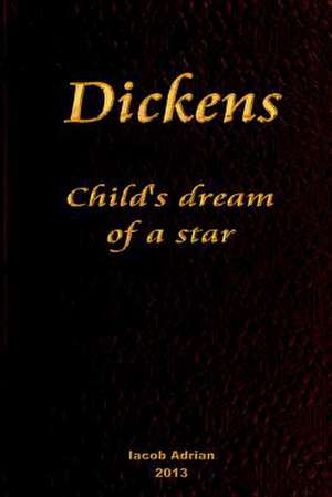 Dickens Child's Dream of a Star de Iacob Adrian