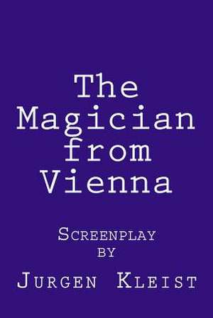 The Magician from Vienna de Jurgen Kleist