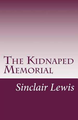 The Kidnaped Memorial de Sinclair Lewis