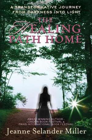 The Healing Path Home de Miller, Jeanne Selander