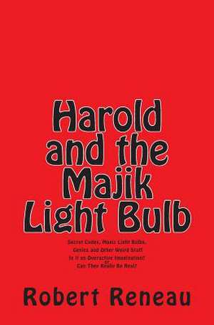 Harold and the Majik Light Bulb de MR Robert Reneau