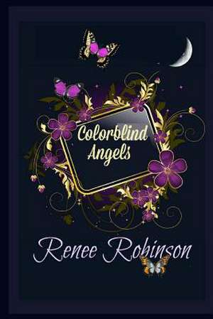 Colorblind Angels de Renee Robinson