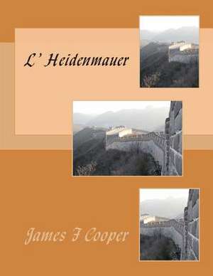 L' Heidenmauer de M. James Fenimore Cooper