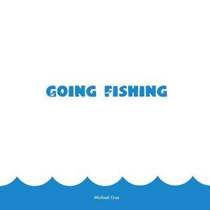 Going Fishing de Michael Cruz