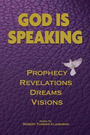 God Is Speaking de Robert Turner Claiborne