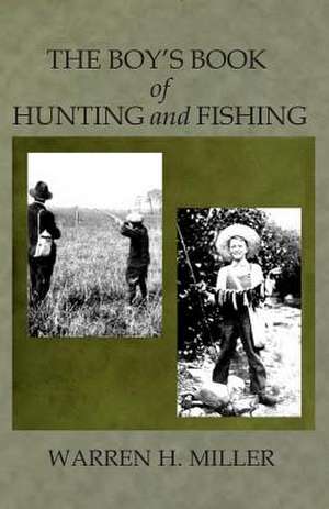 The Boys of Book of Hunting and Fishing de Warren H. Miller