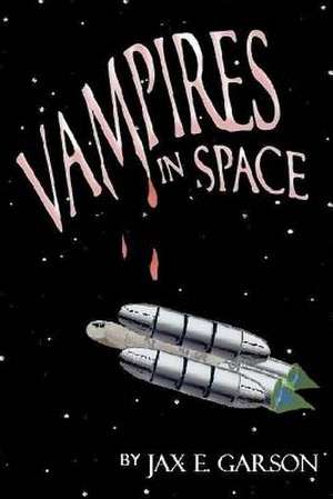 Vampires in Space de Jax E. Garson