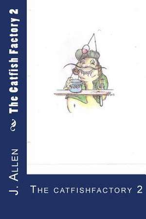 The Catfish Factory 2 de J. L. Allen