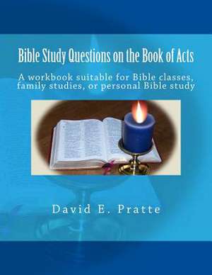 Bible Study Questions on the Book of Acts de David E. Pratte