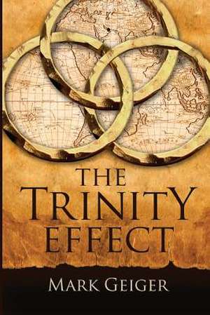 The Trinity Effect de Mark Geiger