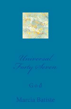 Universal Forty Seven de Wilson, Marcia Batiste Smith