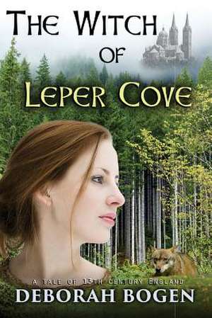 The Witch of Leper Cove de Deborah Bogen