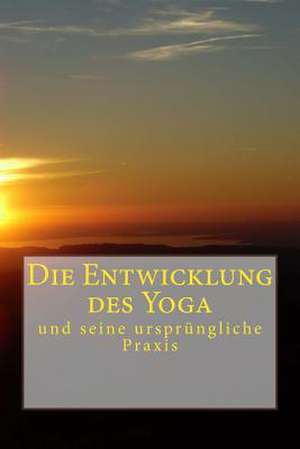 Die Entwicklung Des Yoga de Clemens Knospe