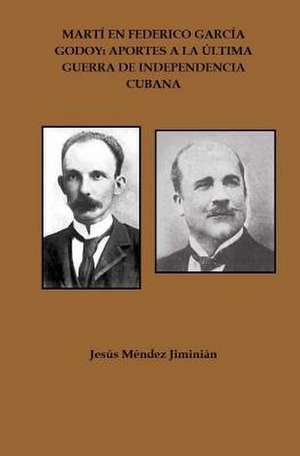 Marti En Federico Garcia Godoy de Jesus Mendez Jiminian