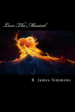 The Love Musical de Simmons, R. James