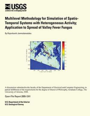 Multilevel Methodology for Simulation of Spatio-Temporal Systems with Heterogenous Activity de U. S. Department of the Interior