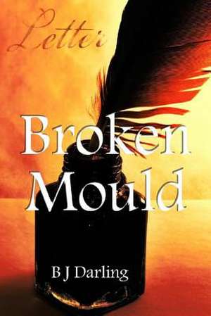 Broken Mould de MS Bj Darling