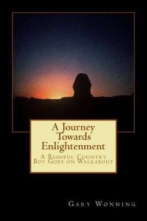 A Journey Towards Enlightenment de Gary Wonning