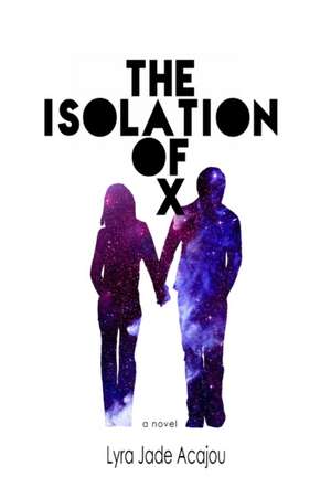 The Isolation of X de Lyra Jade Acajou