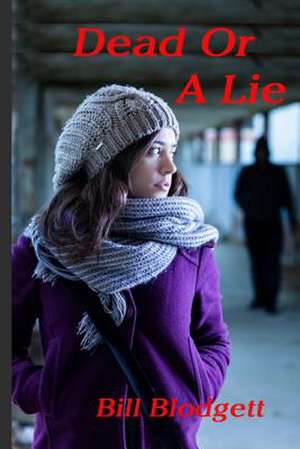 Dead or a Lie de Bill Blodgett