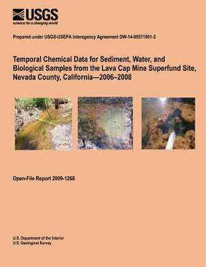 Temporal Chemical Data for Sediment, Water, and Biological Samples from the Lava Cap Mine Superfund Site, Nevada County, California?2006?2008 de U. S. Department of the Interior