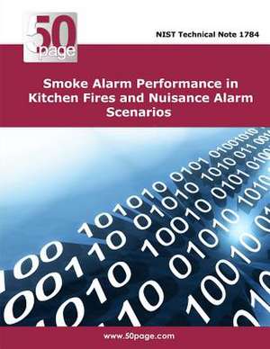 Smoke Alarm Performance in Kitchen Fires and Nuisance Alarm Scenarios de Nist