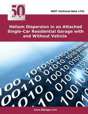 Helium Dispersion in an Attached Single-Car Residential Garage with and Without Vehicle de Nist