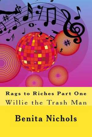 Rags to Riches Part One de Benita Nichols