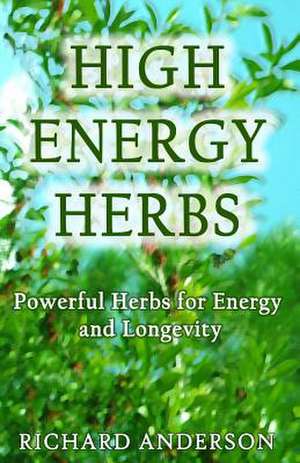 High Energy Herbs de Richard Anderson