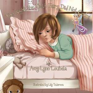 The Night the Tooth Fairy Did Not Come de Amy Louhela