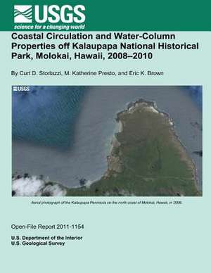 Coastal Circulation and Water-Column Properties Off Kalaupapa National Historical Park, Molokai, Hawaii, 2008?2010 de U. S. Department of the Interior