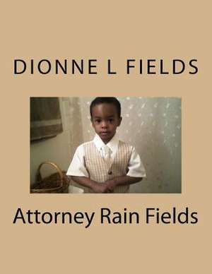 Attorney Rain Fields de Dionne L. Fields