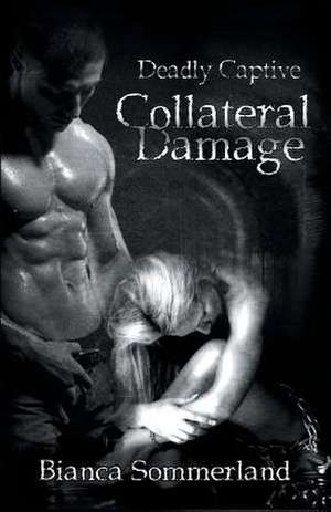 Collateral Damage de Bianca Sommerland