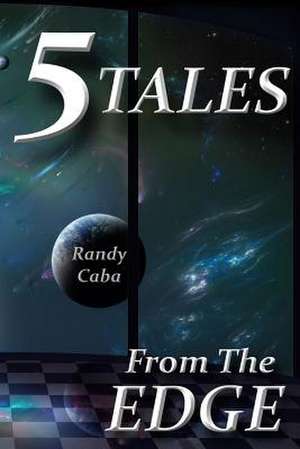 5 Tales from the Edge de Randy Caba