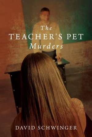 The Teacher's Pet Murders de David Schwinger