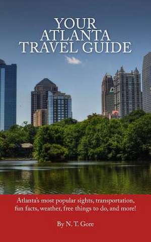 Your Atlanta Travel Guide de N. T. Gore