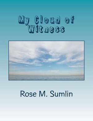 My Cloud of Witness de Rose M. Sumlin