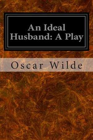 An Ideal Husband de Oscar Wilde