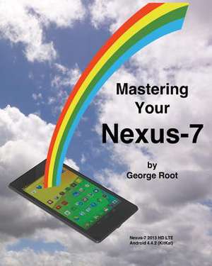 Mastering Your Nexus-7 de George Root