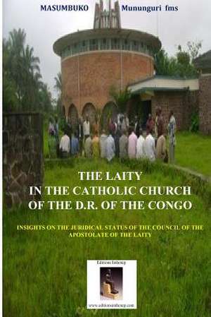 The Laity in the Catholic Church of the D.R. of the Congo de Masumbuko Mununguri